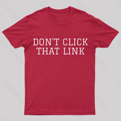 Don’t Click That Link Geek T-Shirt Red / S