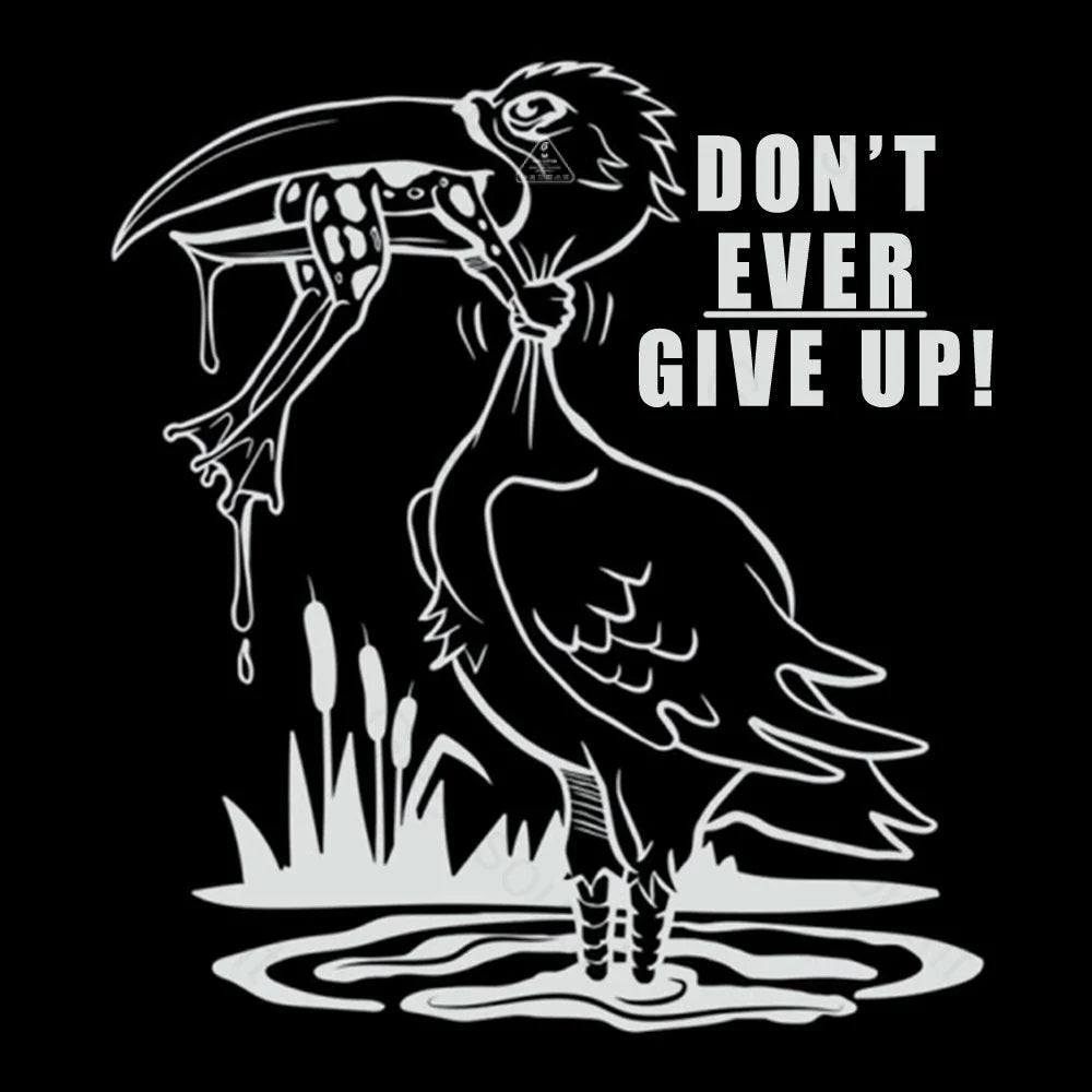 Don't Ever Give Up T-shirt - Geeksoutfit