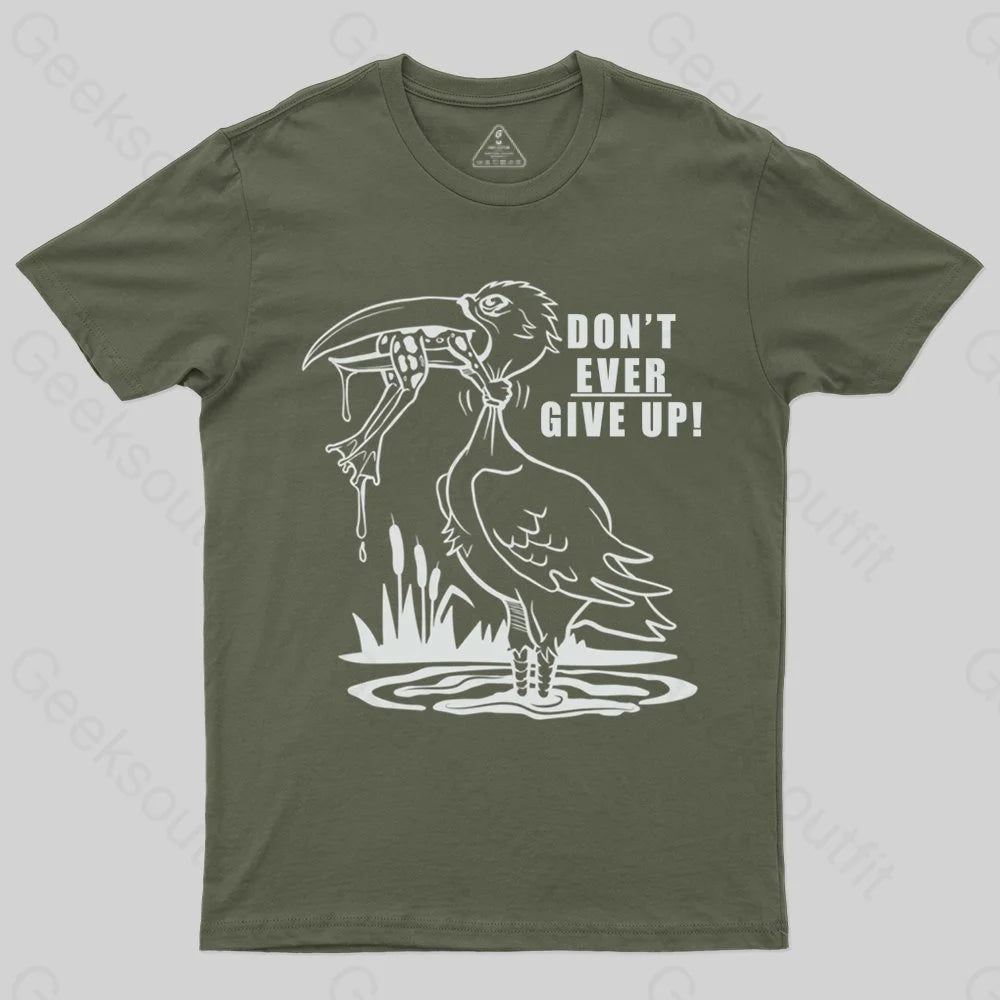 Don't Ever Give Up T-shirt - Geeksoutfit