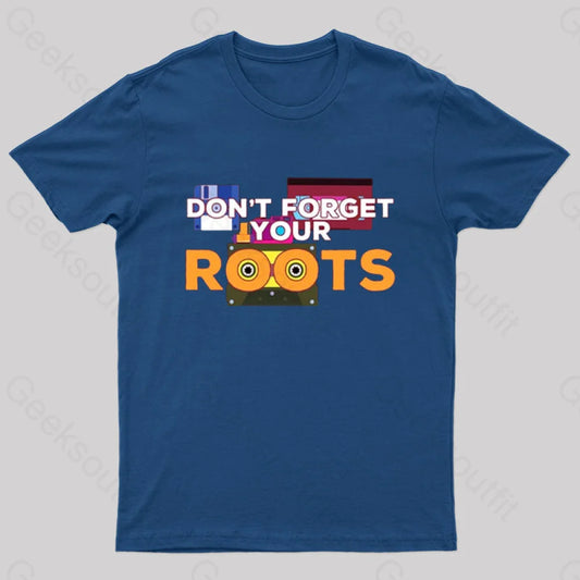 Don’t Forget Your Roots T-Shirt Navy / S