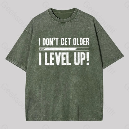 Don’t Get Older I Level Up Geek Washed T-Shirt Army Green / S