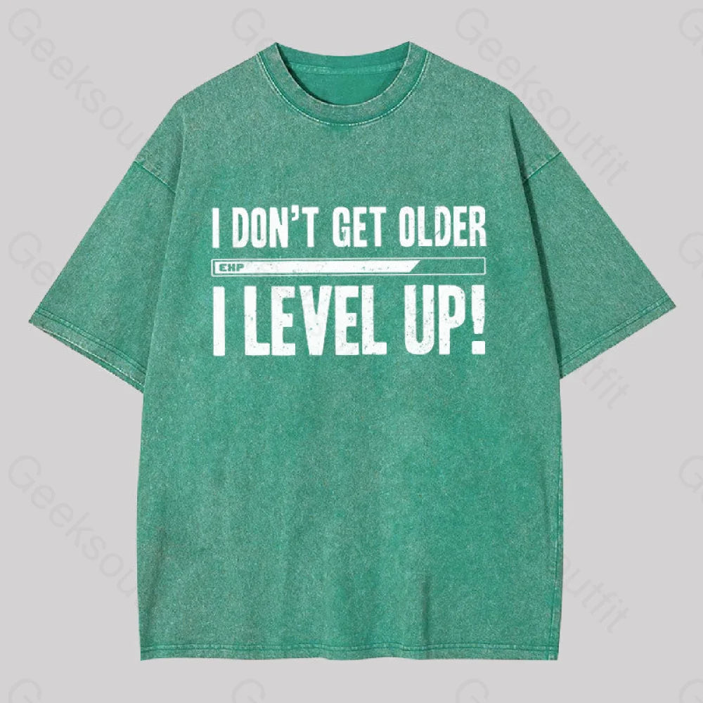 Don’t Get Older I Level Up Geek Washed T-Shirt Grass Green / S