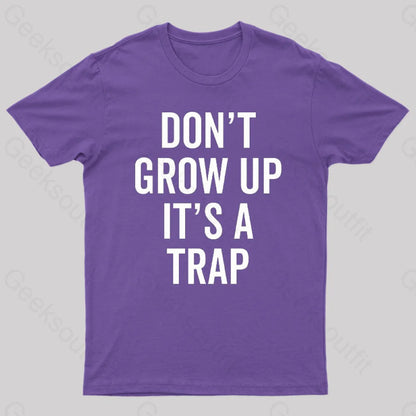 Dont Grow Up Its A Trap Geek T-Shirt Purple / S