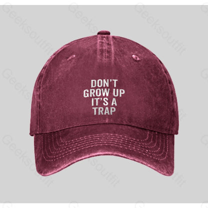 Dont Grow Up Its A Trap Washed Vintage Baseball Cap Red