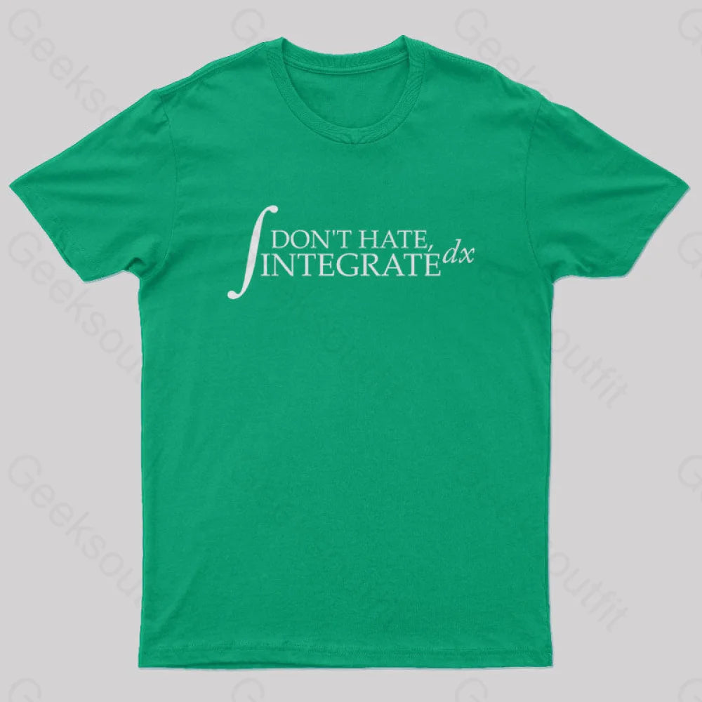 Don’t Hate Integrate Geek T-Shirt Green / S