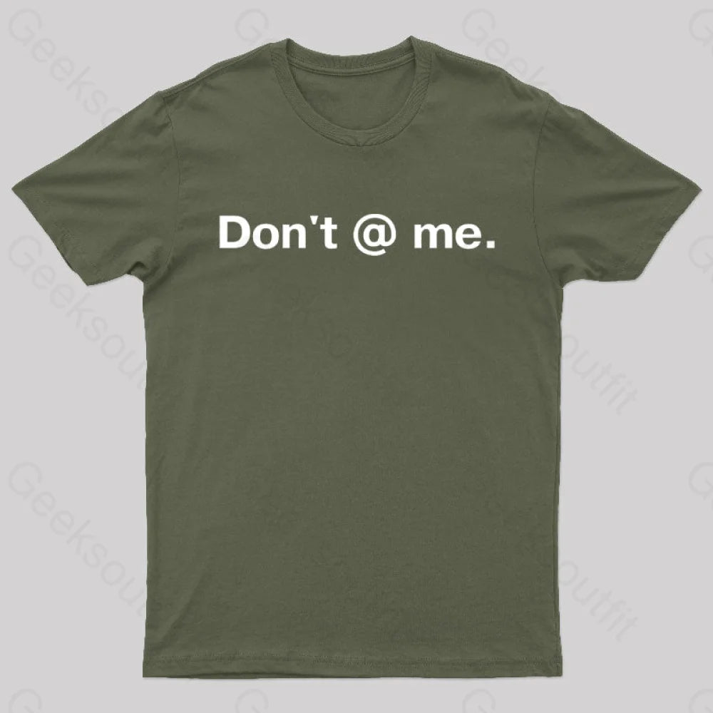 Don’t @ Me Nerd T-Shirt Army Green / S