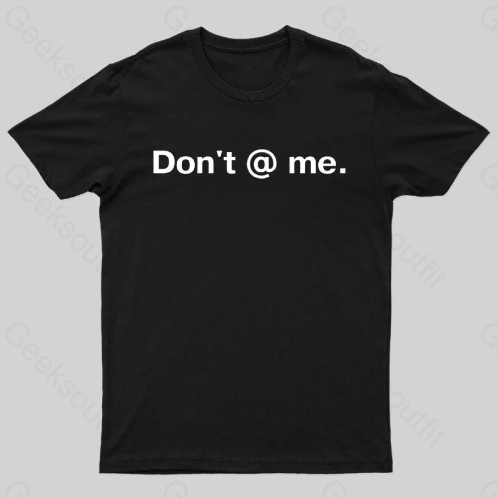 Don’t @ Me Nerd T-Shirt Black / S