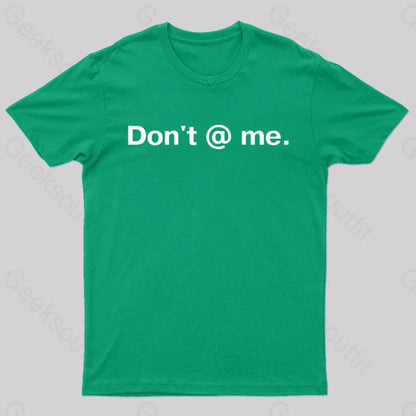 Don’t @ Me Nerd T-Shirt Green / S