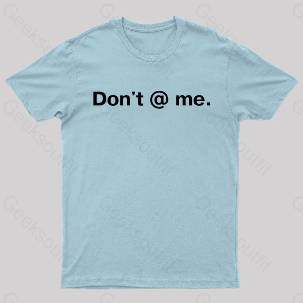 Don’t @ Me Nerd T-Shirt Light Blue / S