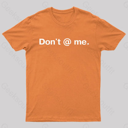 Don’t @ Me Nerd T-Shirt Orange / S