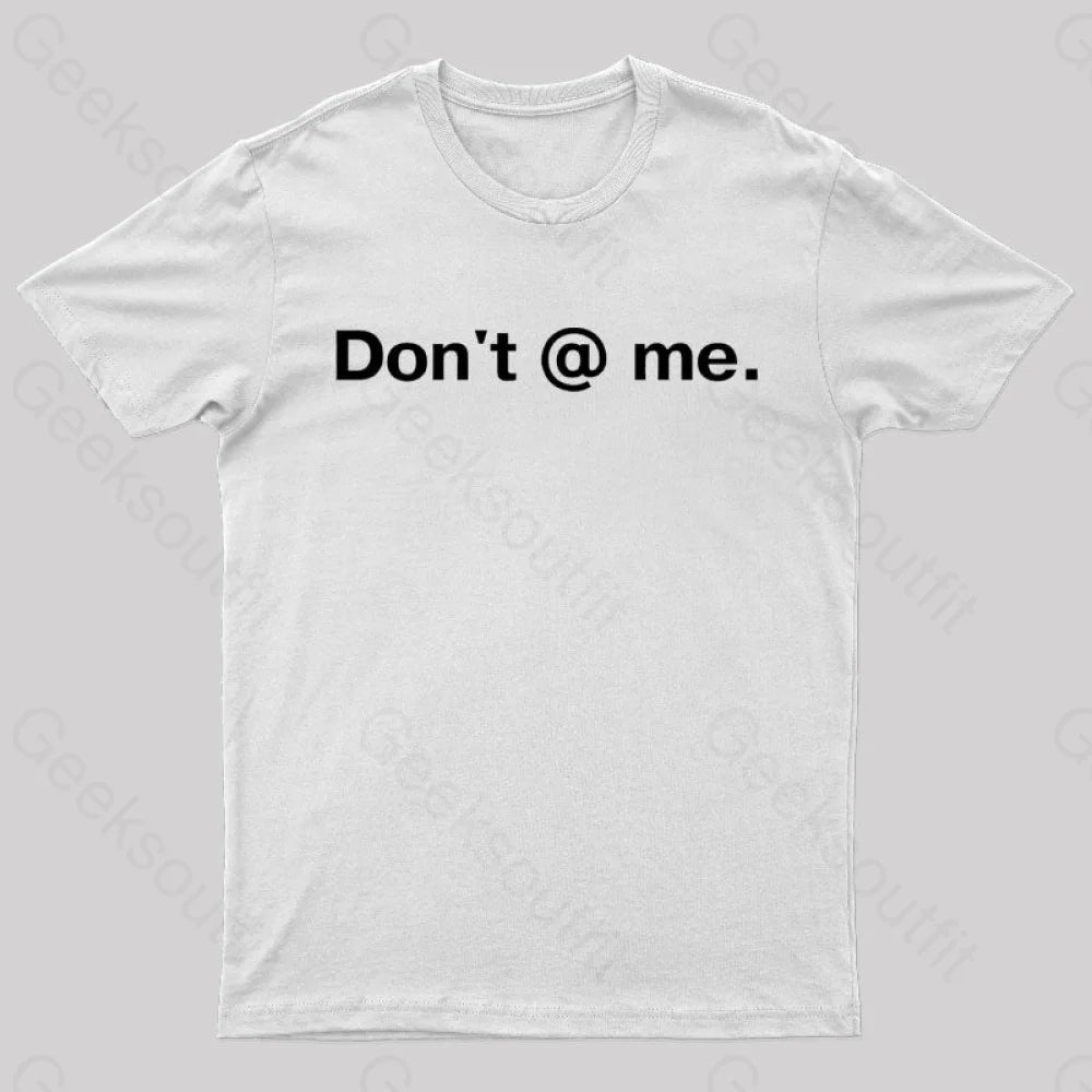 Don’t @ Me Nerd T-Shirt White / S