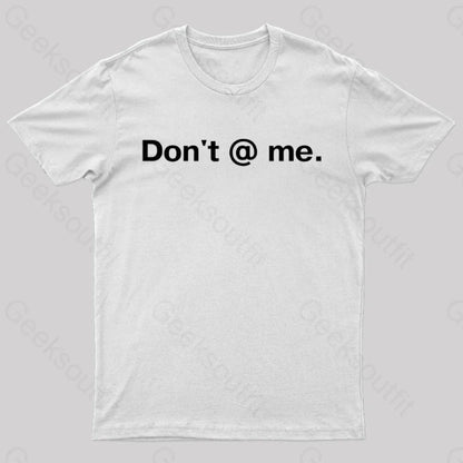 Don’t @ Me Nerd T-Shirt White / S