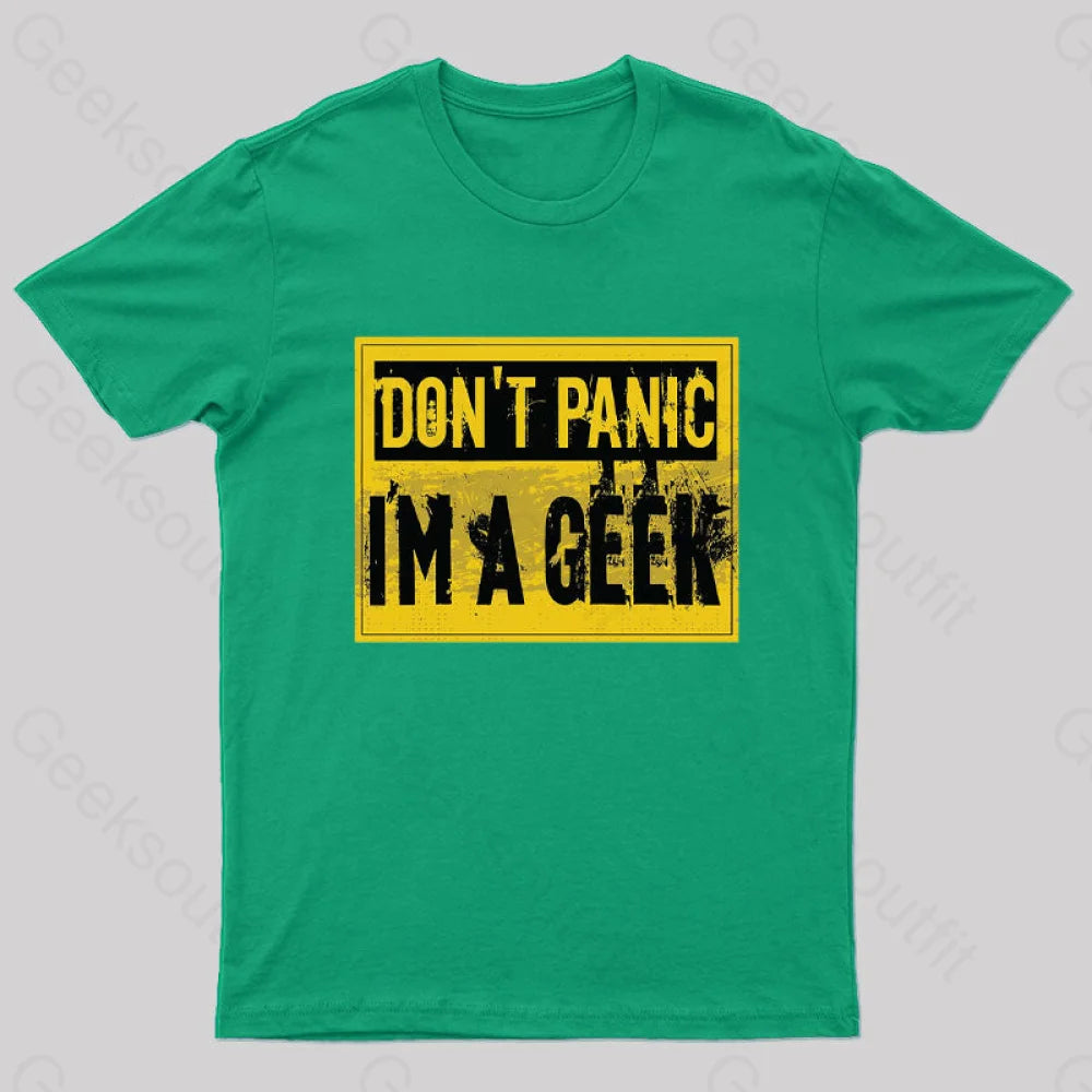 Don’t Panic I’m A Geek T-Shirt Green / S