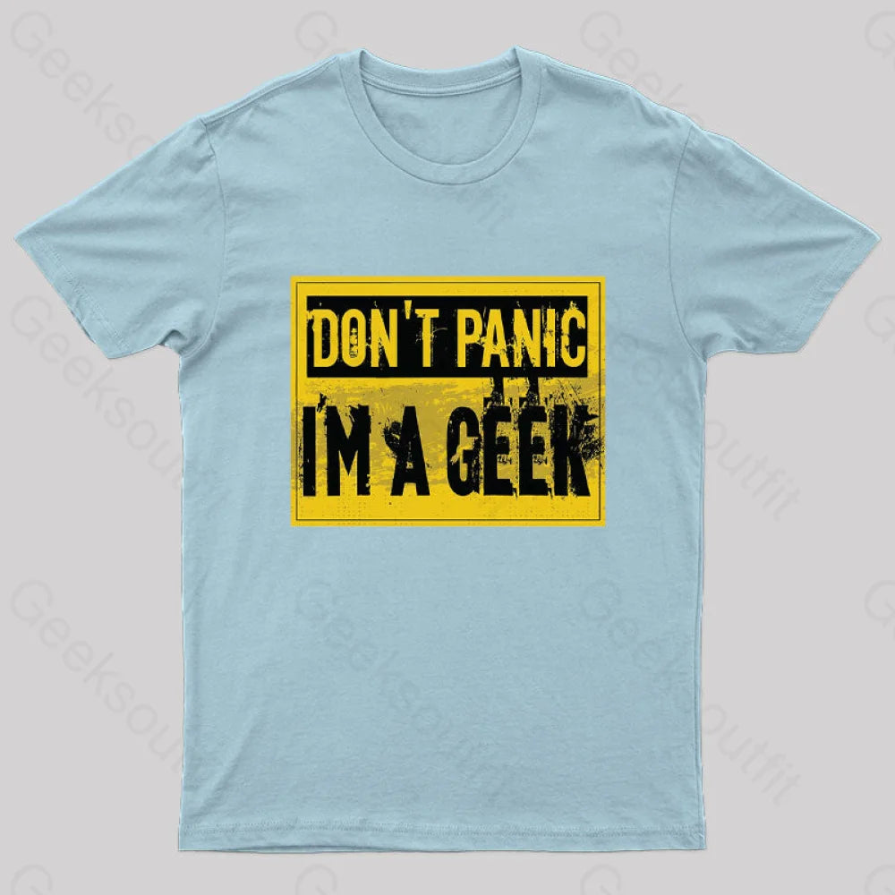 Don’t Panic I’m A Geek T-Shirt Light Blue / S