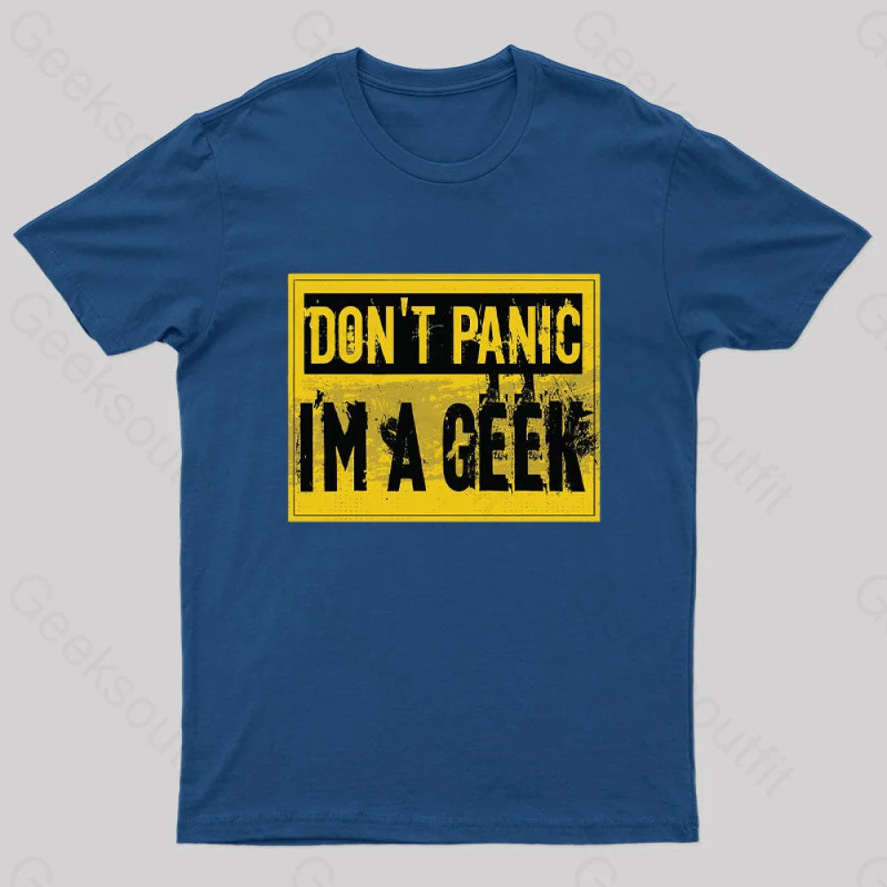 Don’t Panic I’m A Geek T-Shirt Navy / S