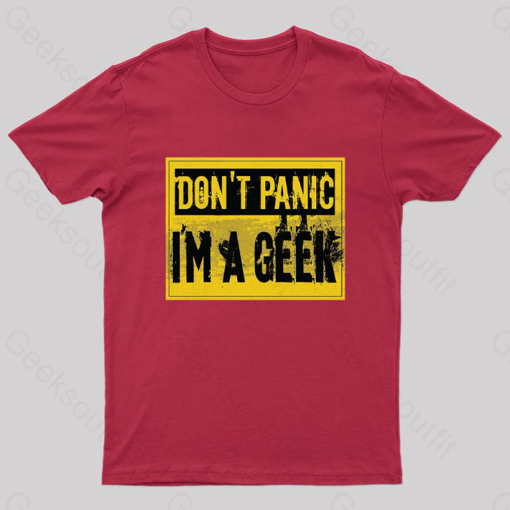 Don’t Panic I’m A Geek T-Shirt Red / S