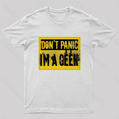 Don’t Panic I’m A Geek T-Shirt White / S