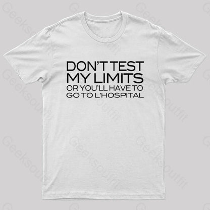 Don’t Test My Limits Geek T-Shirt