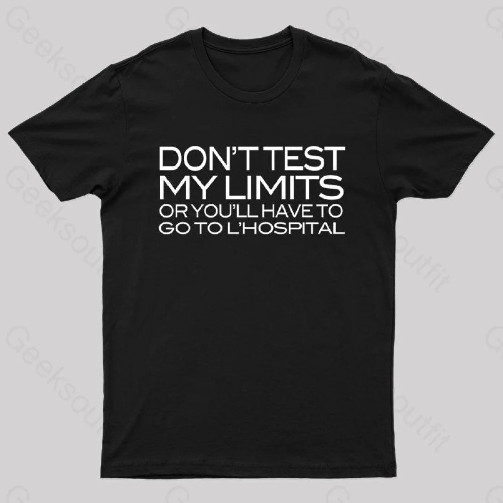 Don’t Test My Limits Geek T-Shirt