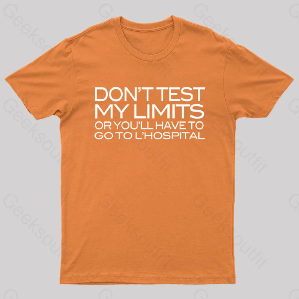 Don’t Test My Limits Geek T-Shirt