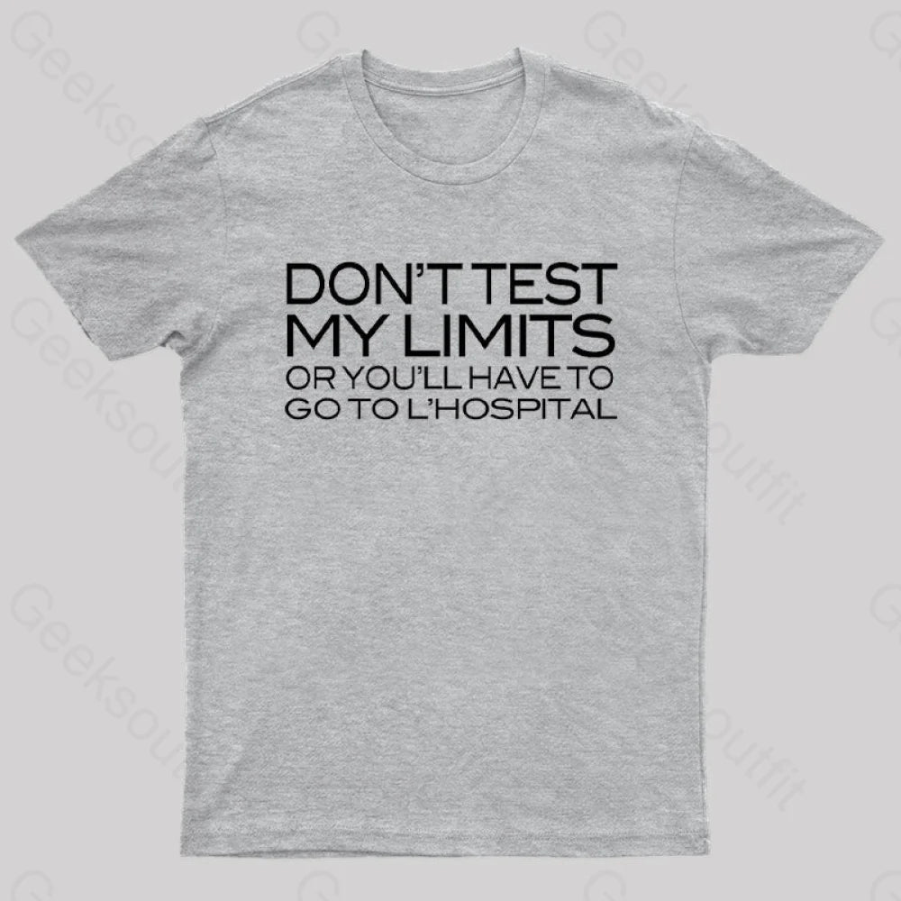 Don’t Test My Limits Geek T-Shirt