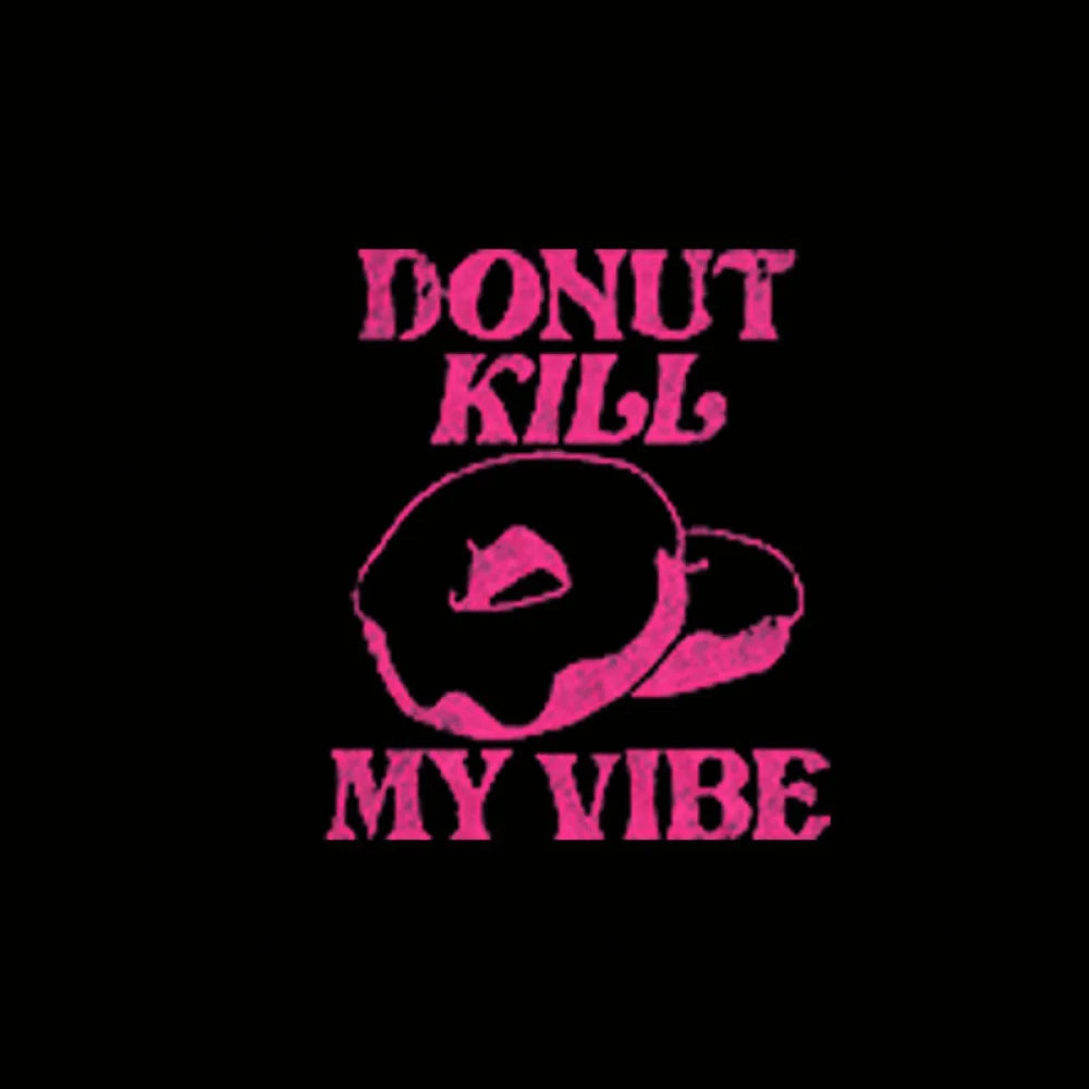 Donut Kill My Vibe Geek T-Shirt