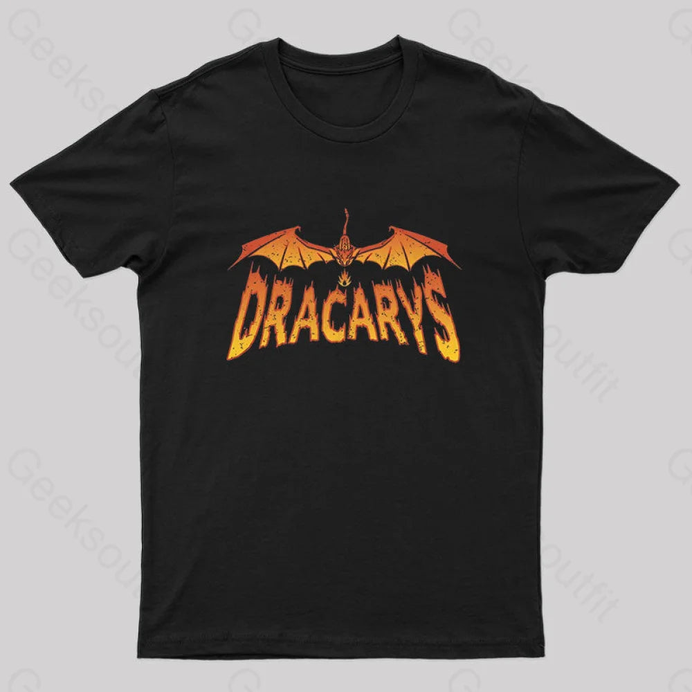 Dracarys Geek T-Shirt Black / S