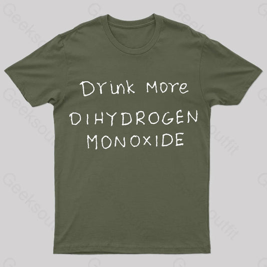 Drink More Di Hydrogen Monoxide Nerd T-Shirt Army Green / S