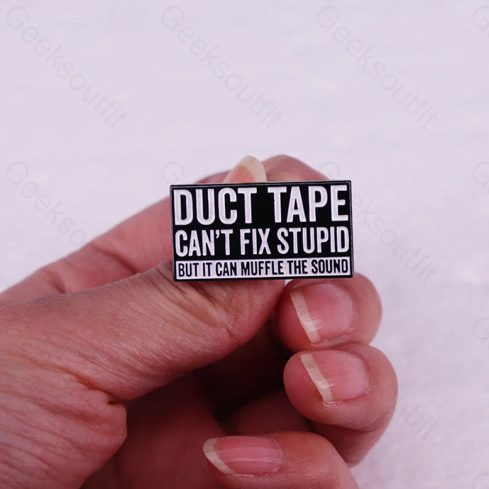 Duct Tape Can’t Fix Stupid But It Can Muffle The Sound Pins