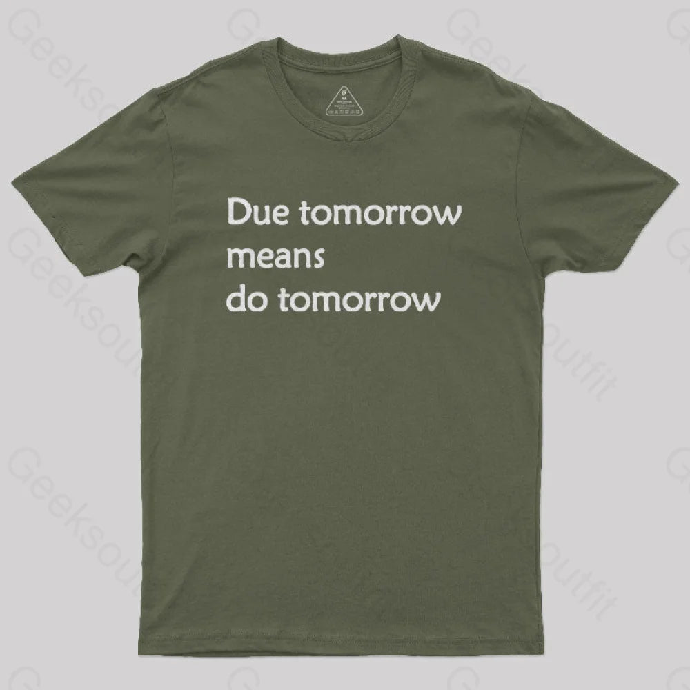 Due Tomorrow Procrastination Nerd T-Shirt Army Green / S