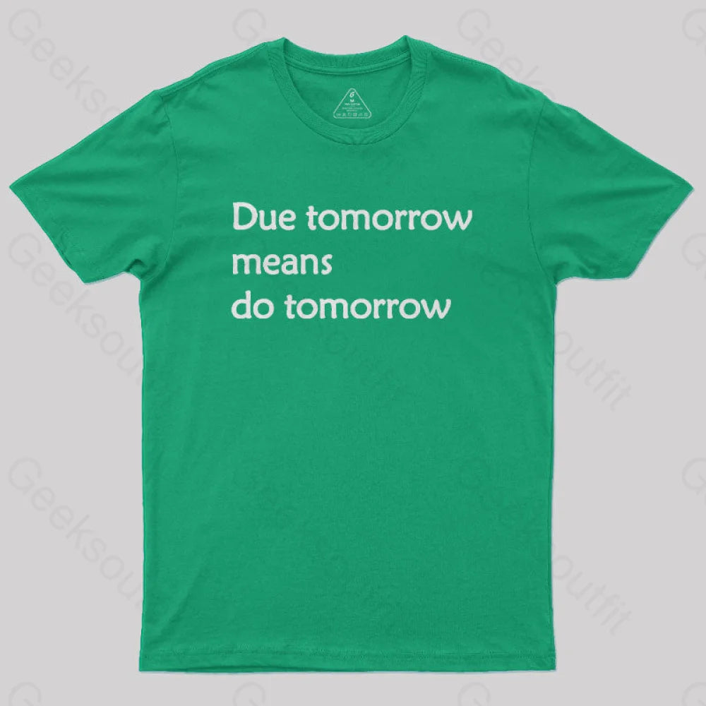 Due Tomorrow Procrastination Nerd T-Shirt Green / S