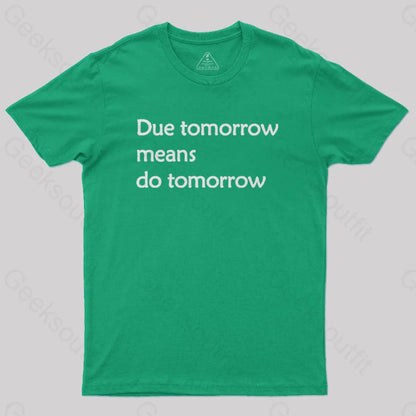 Due Tomorrow Procrastination Nerd T-Shirt Green / S