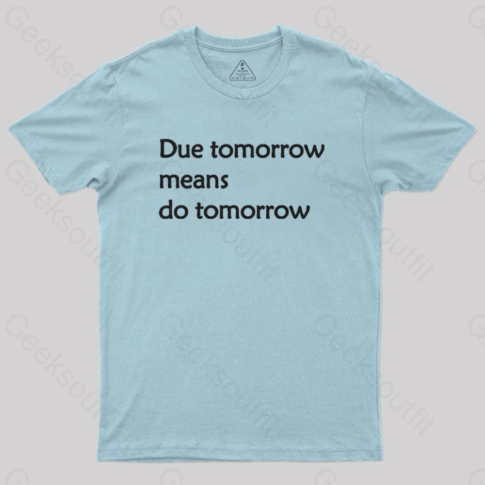 Due Tomorrow Procrastination Nerd T-Shirt Light Blue / S