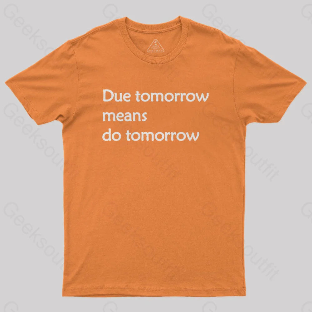 Due Tomorrow Procrastination Nerd T-Shirt Orange / S