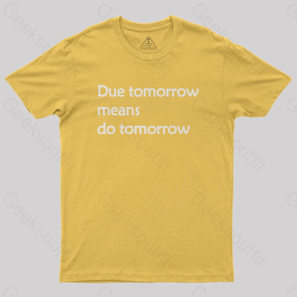 Due Tomorrow Procrastination Nerd T-Shirt Yellow / S