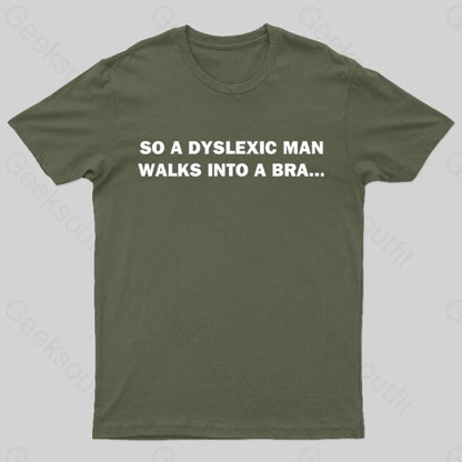 Dyslexic Man Geek T-Shirt Army Green / S