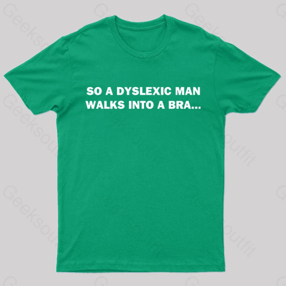 Dyslexic Man Geek T-Shirt Green / S