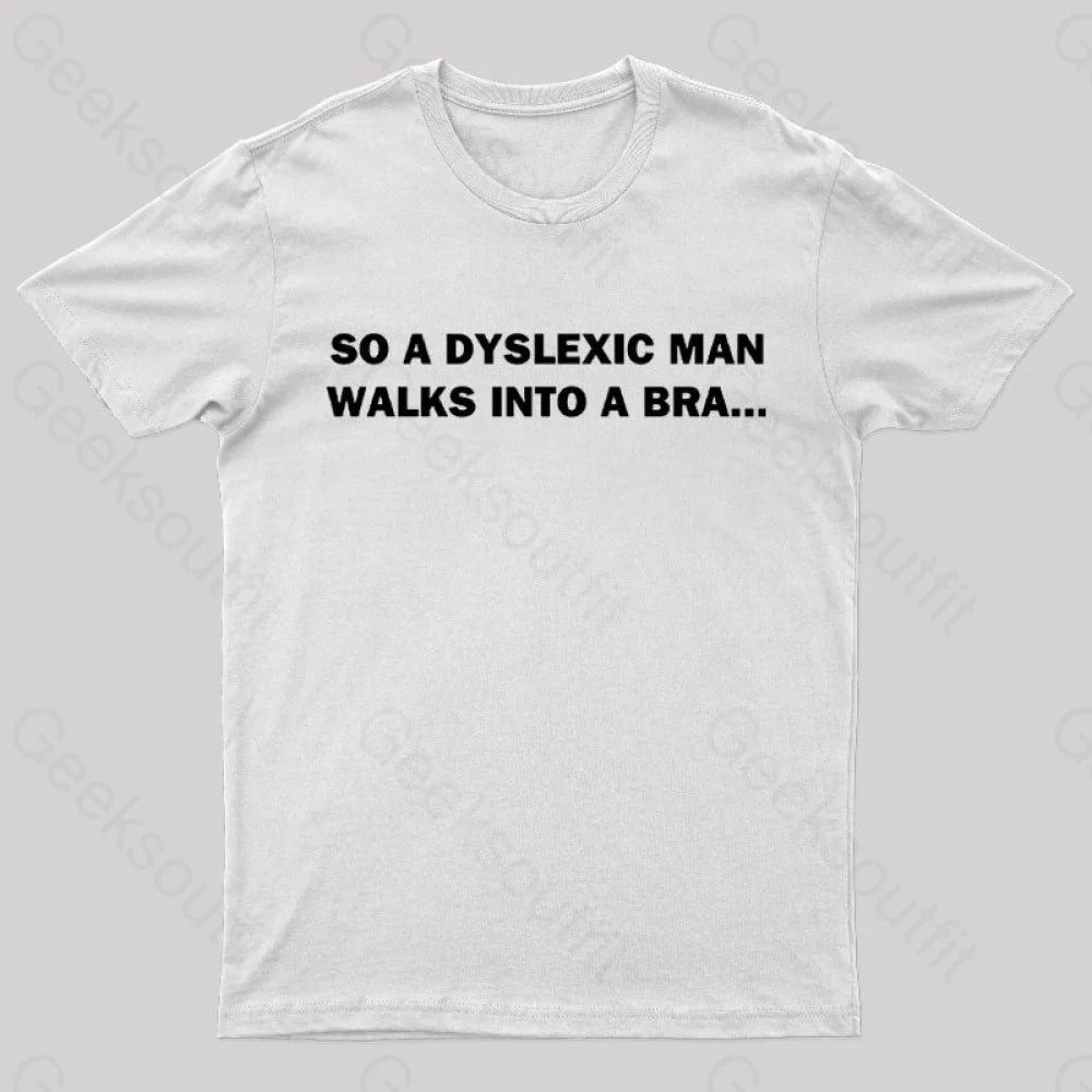 Dyslexic Man Geek T-Shirt White / S