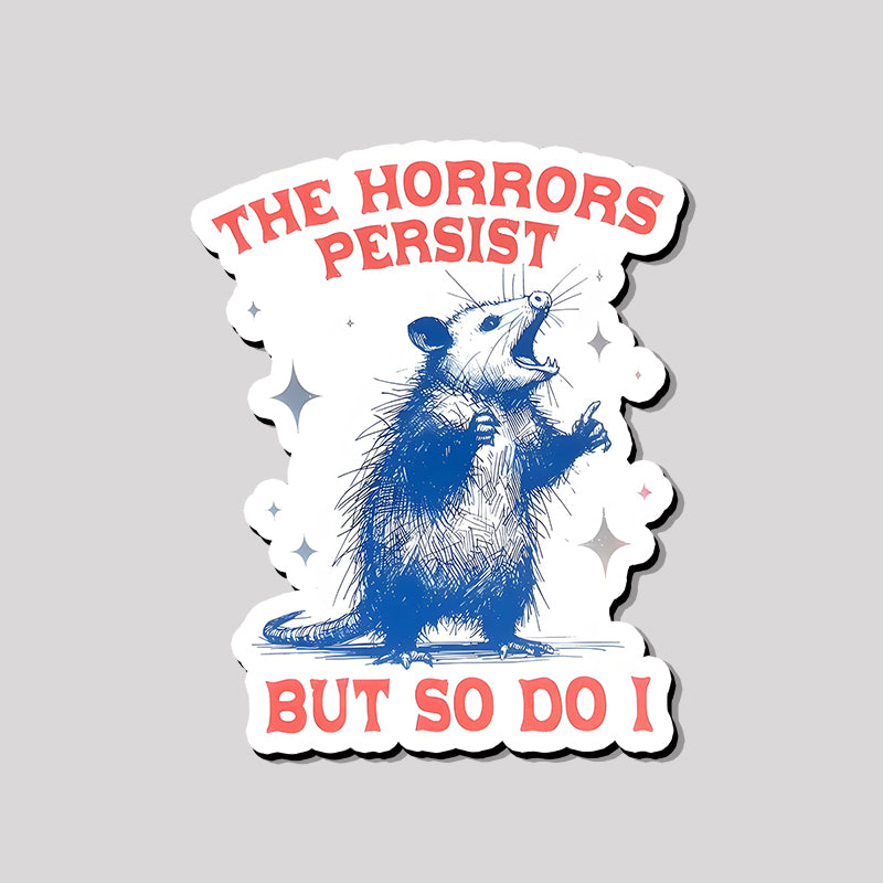 The Horrors Persist Refrigerator Magnet