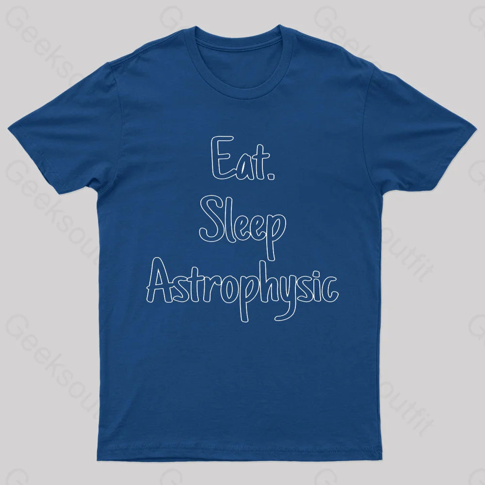 Eat Sleep Astrophysics Nerd T-Shirt Navy / S