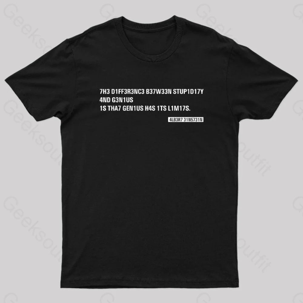 Einstein Quotes Code 7H3 Diff3R3Nc3 B37W33N Stup1D17Y T-Shirt Black / S