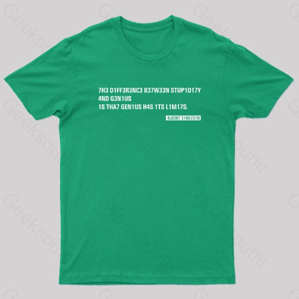 Einstein Quotes Code 7H3 Diff3R3Nc3 B37W33N Stup1D17Y T-Shirt Green / S