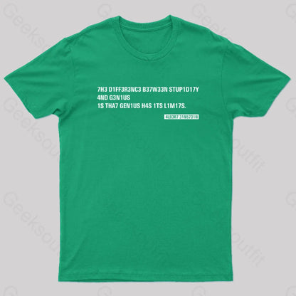 Einstein Quotes Code 7H3 Diff3R3Nc3 B37W33N Stup1D17Y T-Shirt Green / S