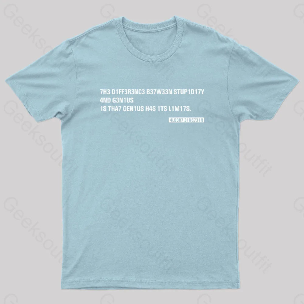 Einstein Quotes Code 7H3 Diff3R3Nc3 B37W33N Stup1D17Y T-Shirt Light Blue / S