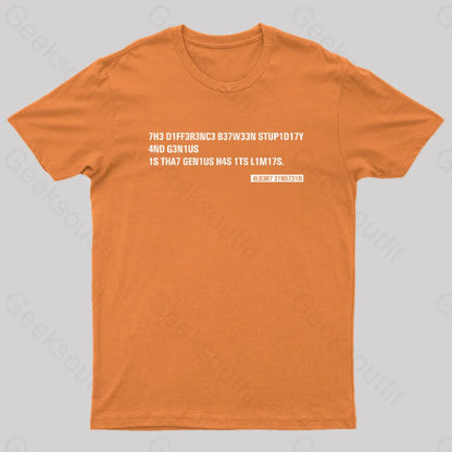 Einstein Quotes Code 7H3 Diff3R3Nc3 B37W33N Stup1D17Y T-Shirt Orange / S