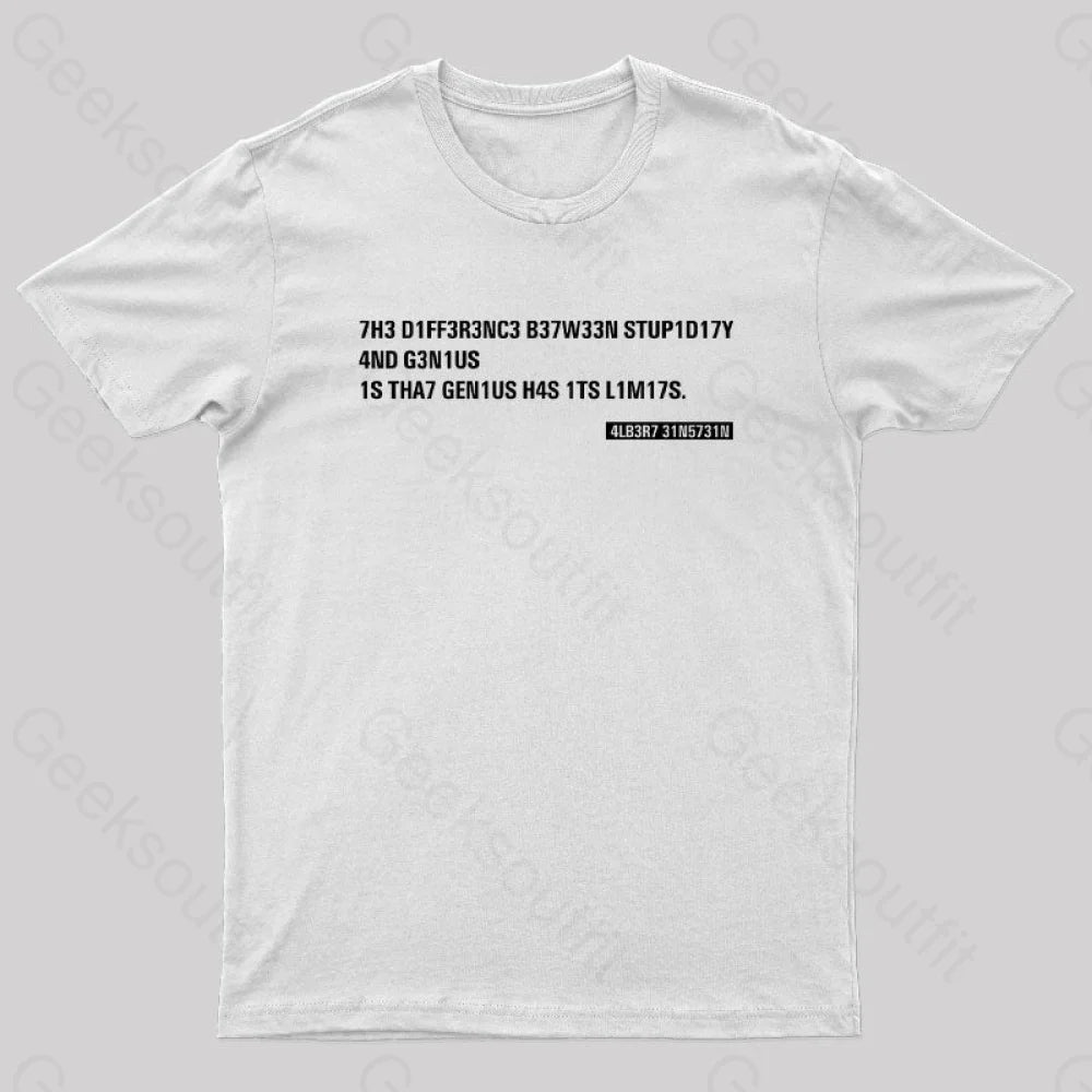 Einstein Quotes Code 7H3 Diff3R3Nc3 B37W33N Stup1D17Y T-Shirt White / S