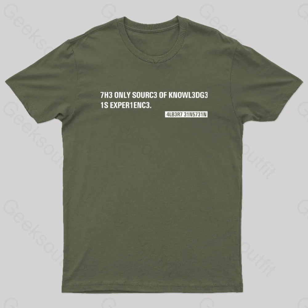 Einstein Quotes Code 7H3 Only Sourc3 Nerd T-Shirt Army Green / S