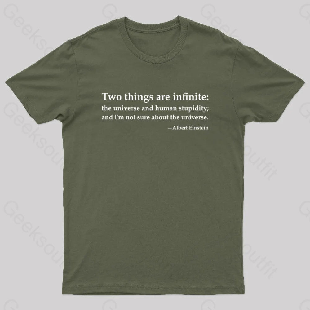 Einstein Quotes Two Things Are Infinite Nerd T-Shirt Army Green / S