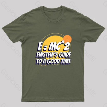 Einstein’s Guide To A Good Time Geek T-Shirt Army Green / S