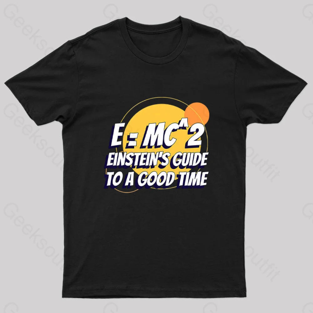 Einstein’s Guide To A Good Time Geek T-Shirt Black / S